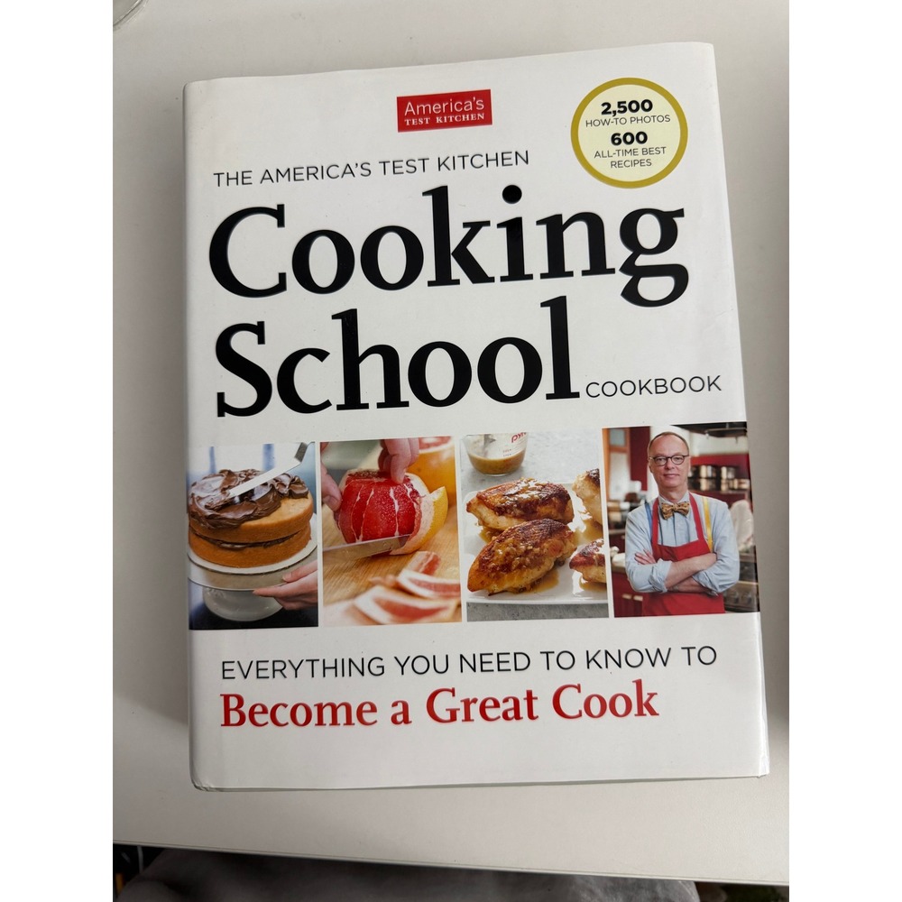 The America's Test Kitchen Cooking School Cookbook 600 Recipes 2500 Photos